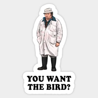 You Want The Bird? Sticker